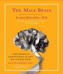 The male brain : [a breakthrough understanding of how men and boys think] /