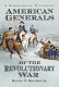 American generals of the Revolutionary War : a biographical dictionary /