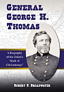 General George H. Thomas : a biography of the Union's "Rock of Chickamauga" /