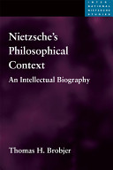 Nietzsche's philosophical context : an intellectual biography /