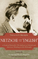 Nietzsche and the "English" : the influence of British and American thinking on his philosophy /