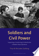 Soldiers and Civil Power : Supporting or Substituting Civil Authorities in Modern Peace Operations.
