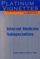 Platinum vignettes ultra-high-yield clinical case scenarios for USMLE step 2 : internal medicine subspecialties /