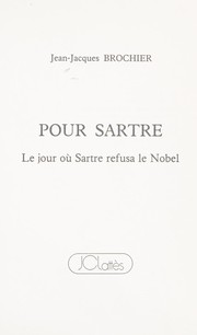 Pour Sartre : le jour où Sartre refusa le Nobel /