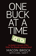 One buck at a time : an insider's account of how Dollar Tree remade American retail /