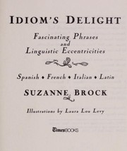 Idiom's delight : fascinating phrases and linguistic eccentricities /