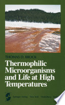 Thermophilic Microorganisms and Life at High Temperatures /