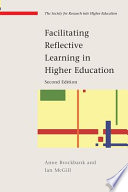 Facilitating reflective learning in higher education /