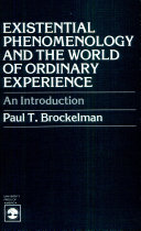 Existential phenomenology and the world of ordinary experience : an introduction /