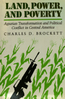Land, power, and poverty : agrarian transformation and political conflict in Central America /