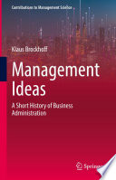 Management Ideas : A Short History of Business Administration /