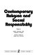 Contemporary religion and social responsibility /