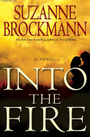 Into the fire : a novel /