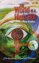 The world is a high hill : stories about Jamaican women /