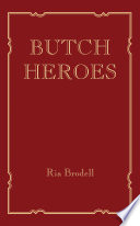 Butch heroes /