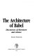 The architecture of Babel : discourses of literature and science /