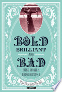 Bold, brilliant and bad : Irish women from history /