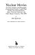 Nuclear movies : a critical analysis and filmography of          international feature length films dealing with experimentation, aliens,        terrorism, holocaust, and other disaster scenarios, 1914-1989 /