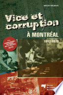 Vice et corruption à Montreal, 1892-1970 /