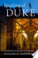 Speaking of Duke : leading the 21st-century university /