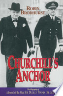 Churchill's anchor : Admiral of the Fleet Sir Dudley Pound, OM, GCB, GCVO /