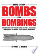 Bombs and bombings : a handbook to protection, security, detection, disposal, and investigation for industry, police and fire departments /