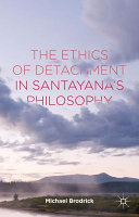 The ethics of detachment in Santayana's philosophy /