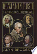 Benjamin Rush : patriot and physician /