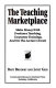 The teaching marketplace : make money with freelance teaching, corporate trainings, and on the lecture circuit /