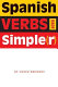 Spanish verbs made simple(r) /