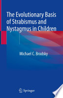 The Evolutionary Basis of Strabismus and Nystagmus in Children /