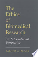 The Ethics of biomedical research : an international perspective /