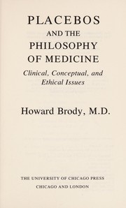 Placebos and the philosophy of medicine : clinical, conceptual, and ethical issues /
