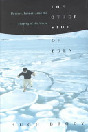 The other side of Eden : hunters, farmers, and the shaping of the world /