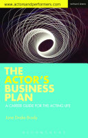 The actor's business plan : a career guide for the acting life /