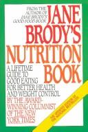 Jane Brody's nutrition book : a lifetime guide to good eating for better health and weight control /