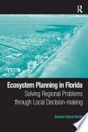 Ecosystem planning in Florida : solving regional problems through local decision-making /