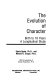 The evolution of character : birth to 18 years : a longitudinal study /