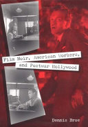 Film noir, American workers, and postwar Hollywood /