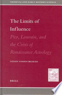 The limits of influence : Pico, Louvain, and the crisis of Renaissance astrology /