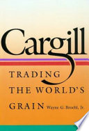 Cargill : trading the world's grain /