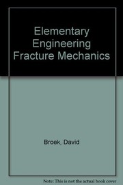 Elementary engineering fracture mechanics /