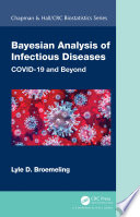 Bayesian analysis of infectious diseases : COVID-19 and beyond /