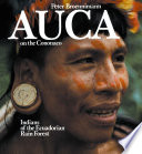 Auca on the Cononaco : Indians of the Ecuadorian rain forest /