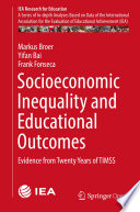 Socioeconomic Inequality and Educational Outcomes : Evidence from Twenty Years of TIMSS /