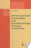 Diverses questions de mécanique et de thermodynamique classiques et relativistes /