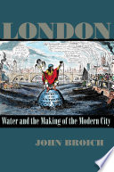 London : water and the making of the modern city /