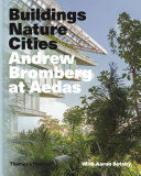 Buildings, nature, cities : Andrew Bromberg at Aedas /