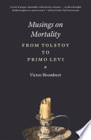 Musings on mortality : from Tolstoy to Primo Levi /