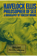 Havelock Ellis, philosopher of sex : a biography /